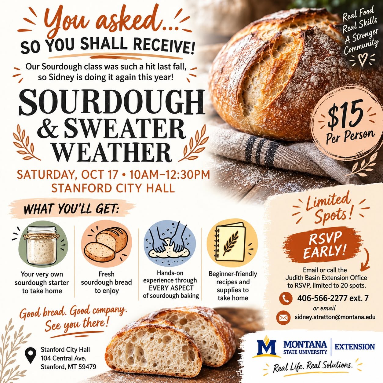 Sourdough & Sweater Weather Workshop Flyer Stanford MT Oct 17 10am - 12:30pm RSVP 406-566-2277 ext 7. Learn the art of sourdough bread with handson experience and beginner friendly recipes to take home.